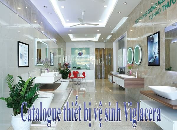 Catalogue thiết bị vệ sinh Viglacera mới cập nhật năm 2017