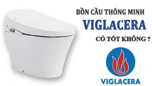 Bồn cầu thông minh viglacera có tốt không?
