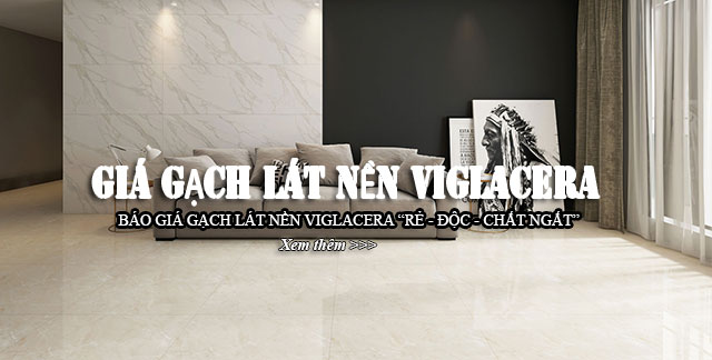 Giá gạch lát nền Viglacera