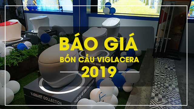 báo giá bồn cầu viglacera 2019