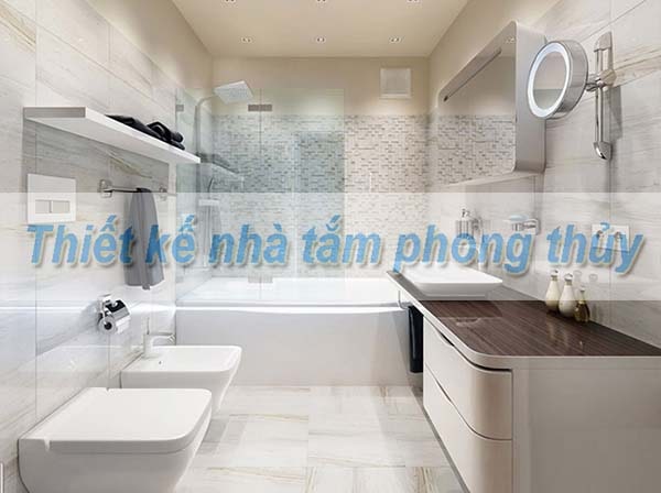 Tránh đặt nhà tắm ở vị trí trung tâm của ngôi nhà