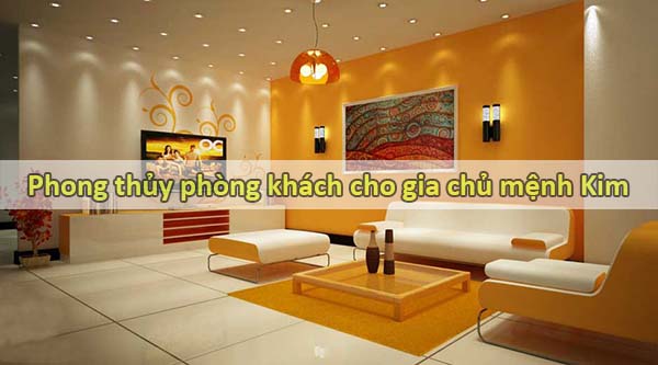Phong thủy phòng khách theo mệnh cho gia chủ mệnh Kim