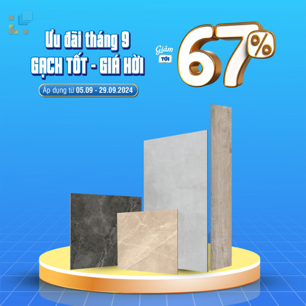 Ưu đãi tháng 9 gạch ốp lát giảm tới 67%  