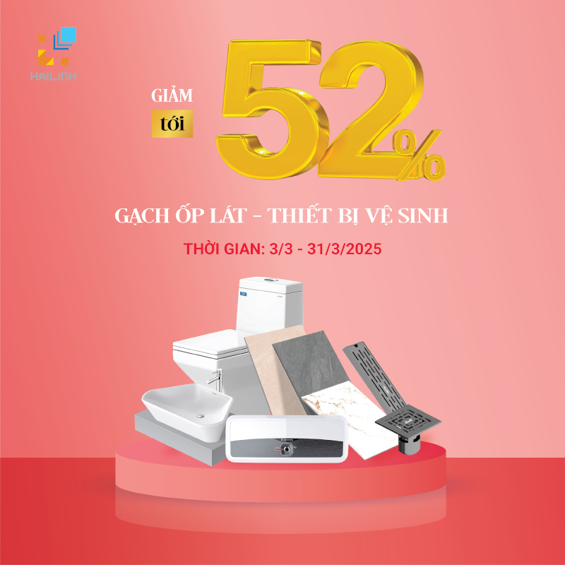 Giảm sâu tới 52% toàn bộ sản phẩm gạch ốp lát, thiết bị vệ sinh